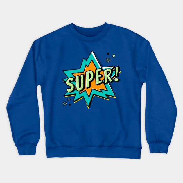 SUPER Crewneck Sweatshirt by GreatSeries